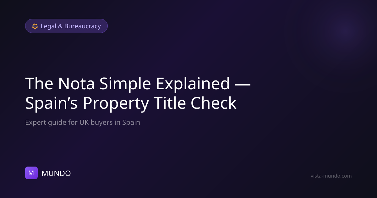 Nota Simple Spain Explained for UK Property Buyers | MUNDO